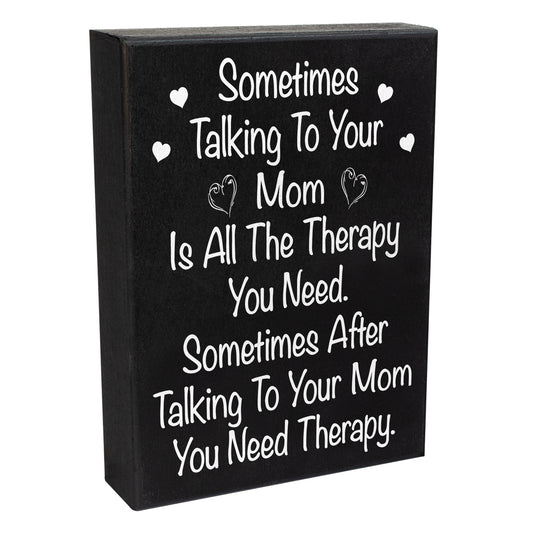 JennyGems Sometimes Talking To Your Mom Is All the Therapy You Need Funny Sign