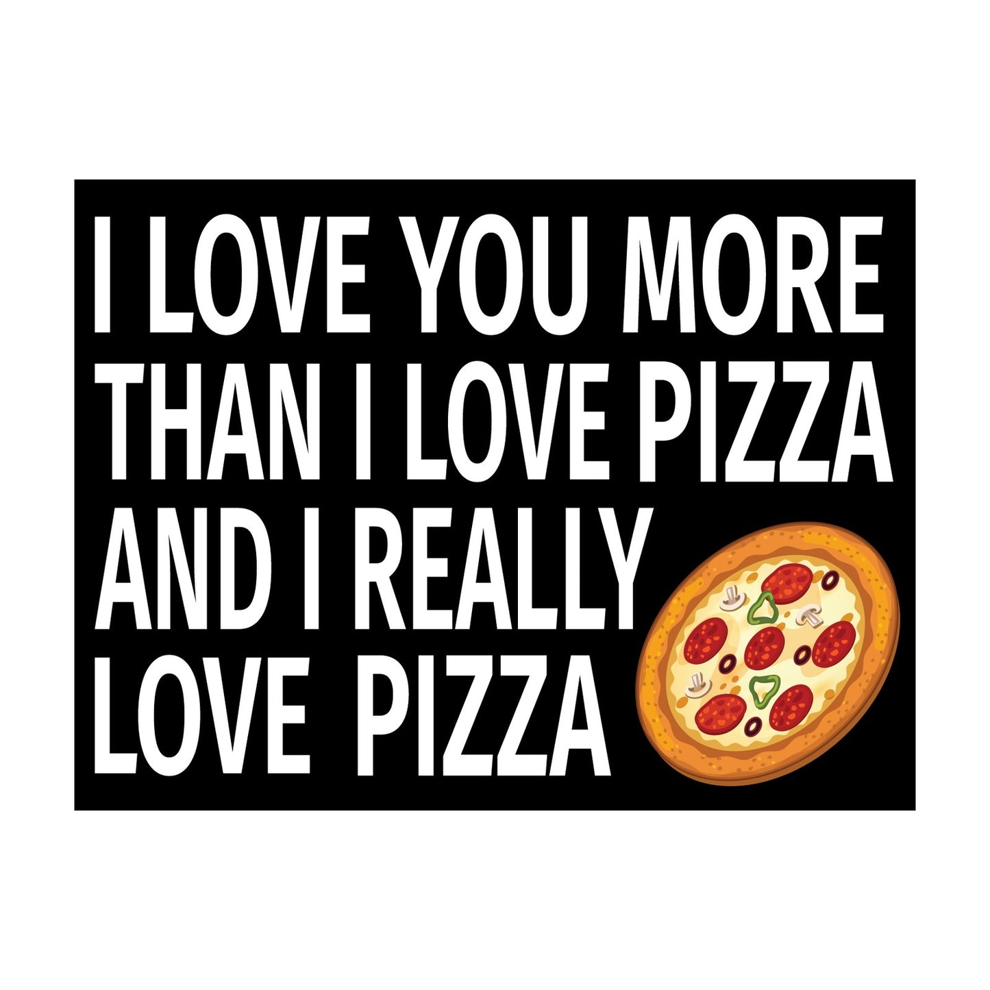 I Love You More Than I Love Pizza and I Really Love Pizza Wood Sign, Pizza Gifts