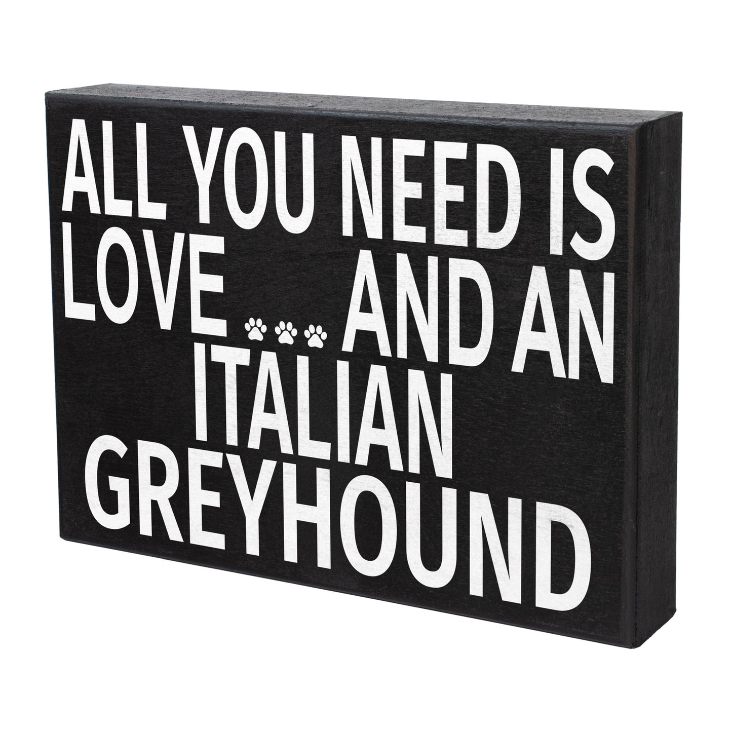 All You Need Is Love and an Italian Greyhound Dog Sign