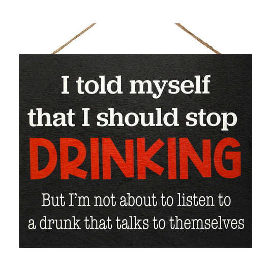 JennyGems Bar Decor, I Told Myself I Should Stop Drinking Sign, Man Cave Decor