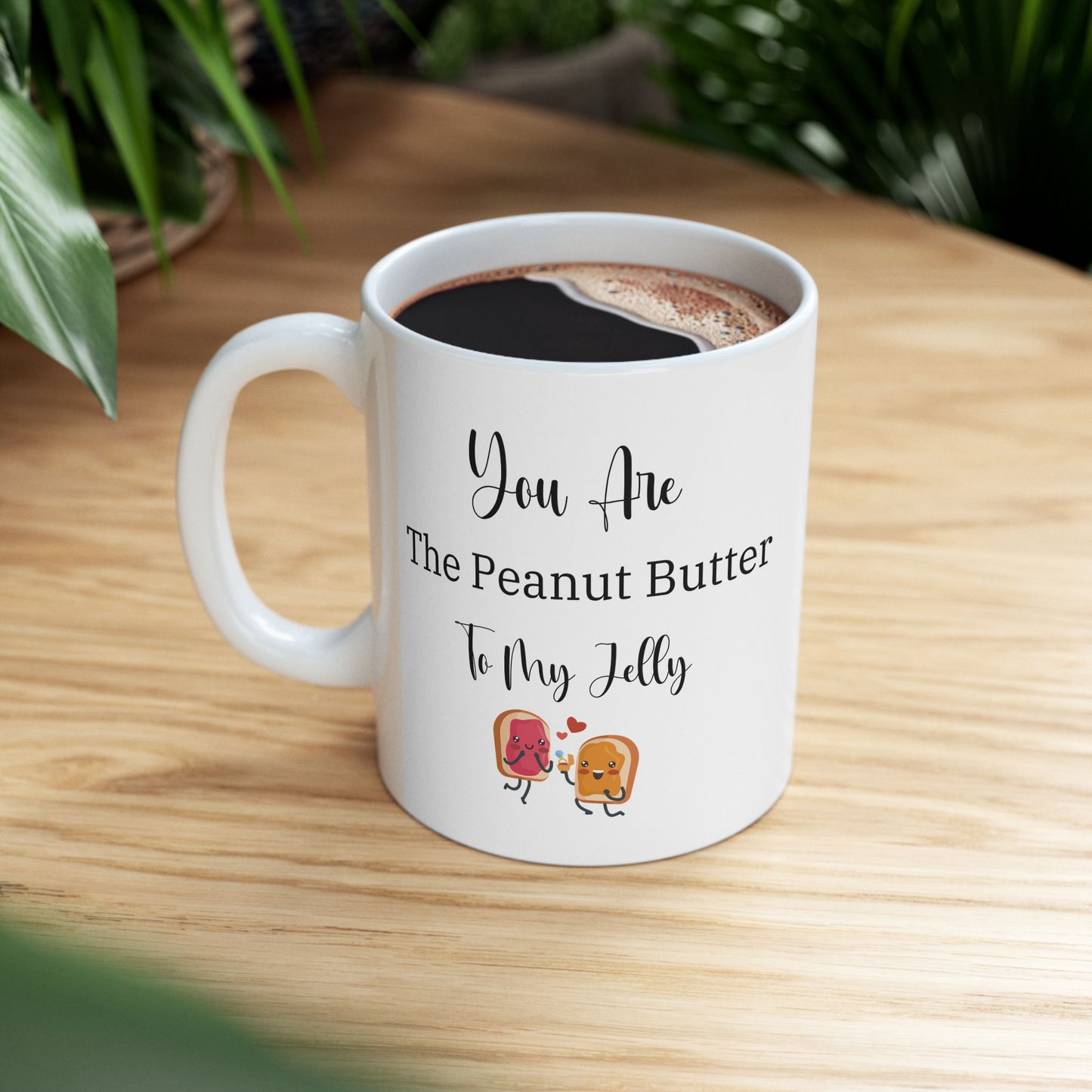 Romantic Playful Ceramic Mug, You're the Peanut Butter to my Jelly Gift Mug, Valentine's Day Present, Anniversary Gift, Cute Couple's Coffee