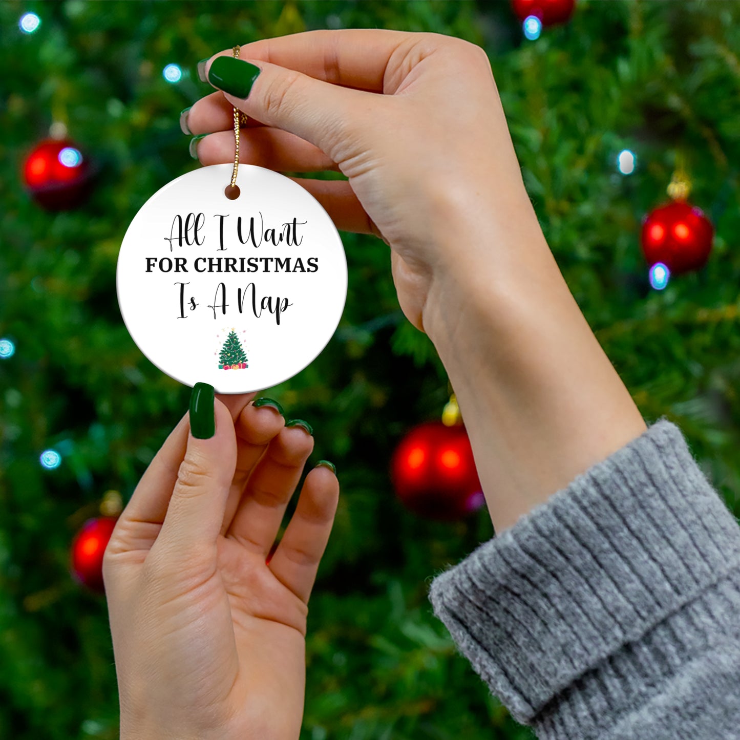 All I Want for Christmas is a Nap Ornament Funny Holiday Decor