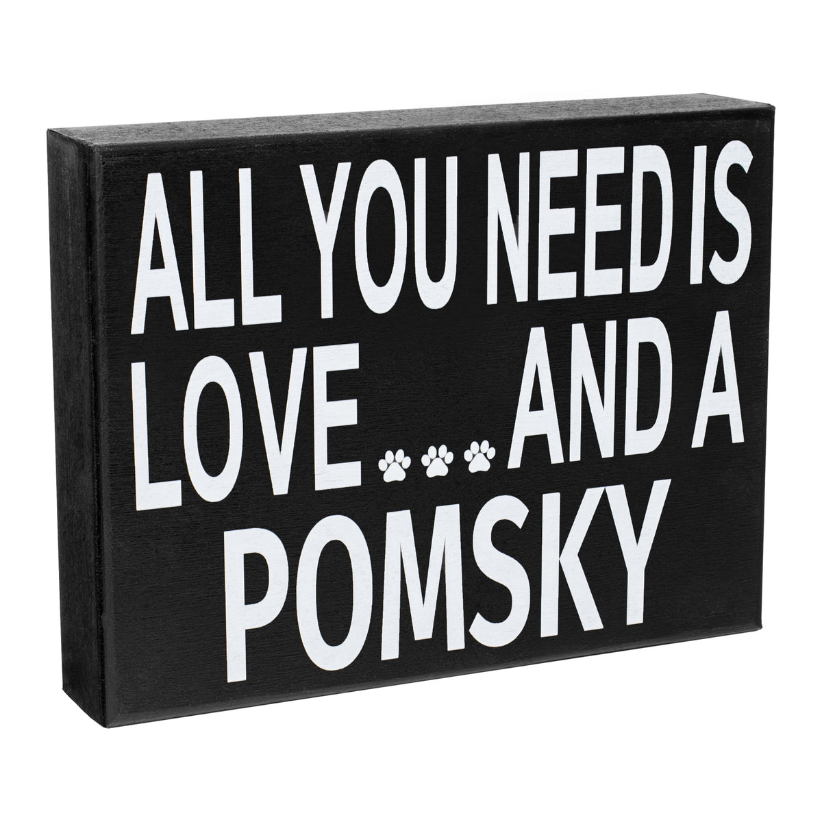 All You Need Is Love and a Pomsky Wood Sign