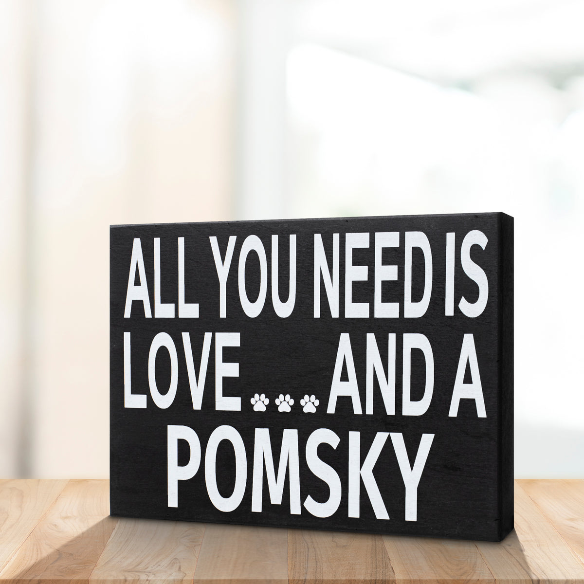 All You Need Is Love and a Pomsky Wood Sign