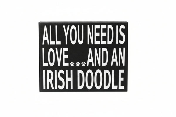 All You Need is Love and an Irish Doodle Wooden Sign