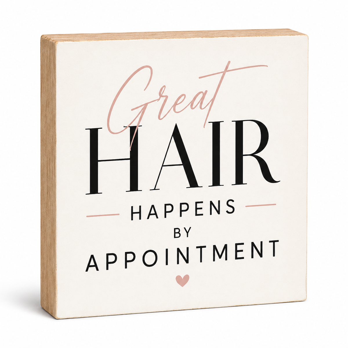 Great Hair Happens by Appointment Wooden Sign