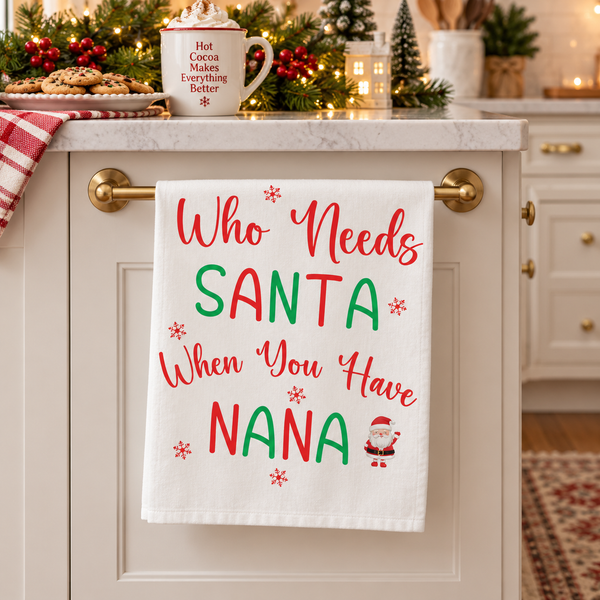 Who Needs Santa When You Have a Nana Dish Towel
