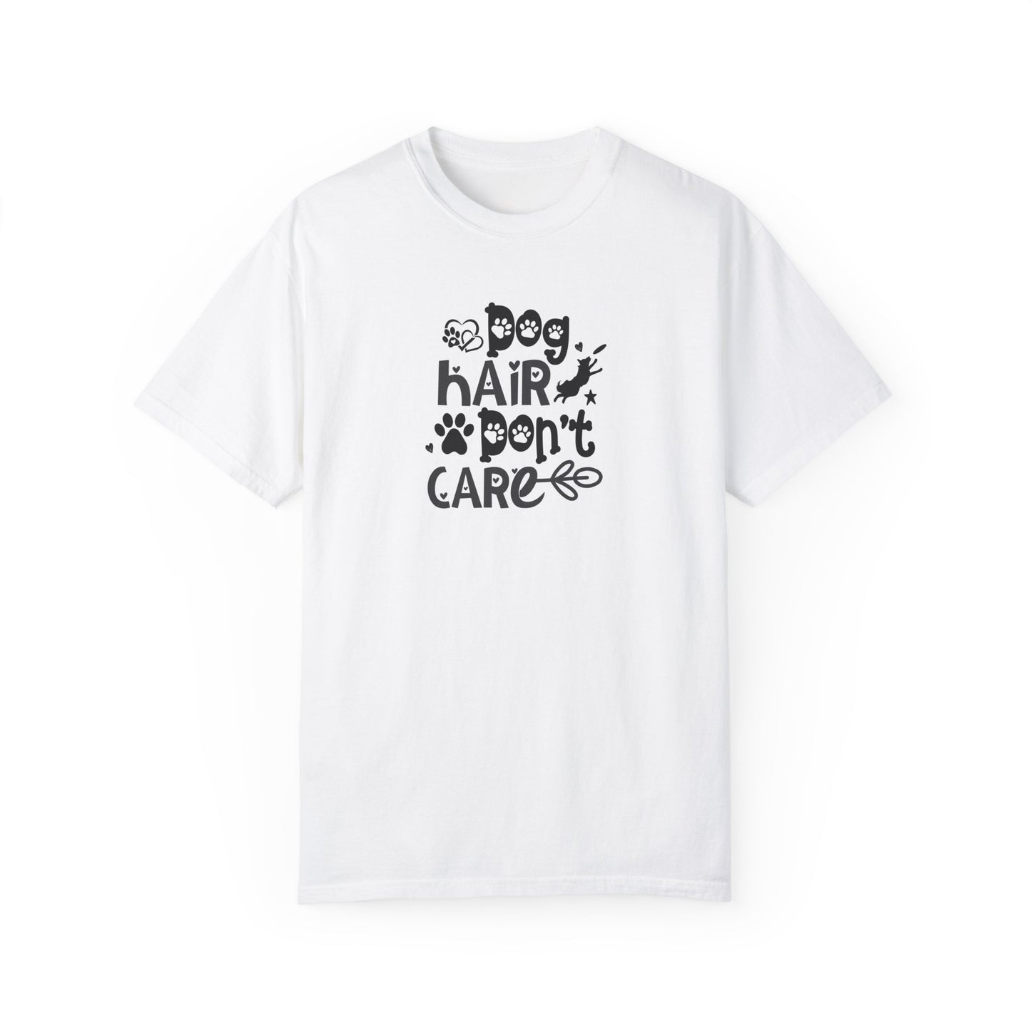 Dog Hair Don't Care Tshirt