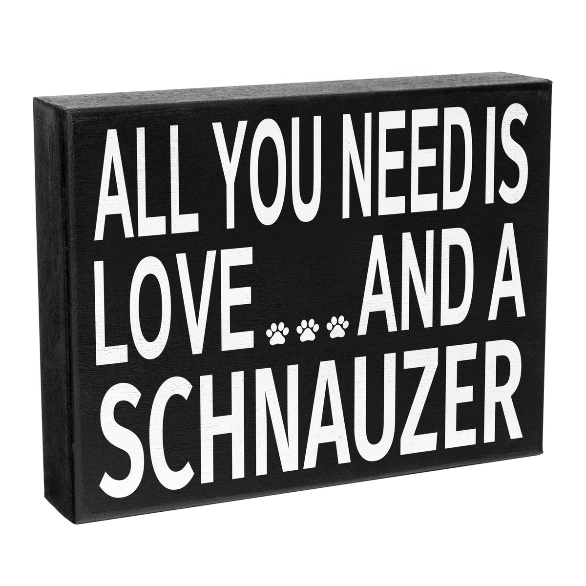All You Need Is Love And A Schnauzer Sign