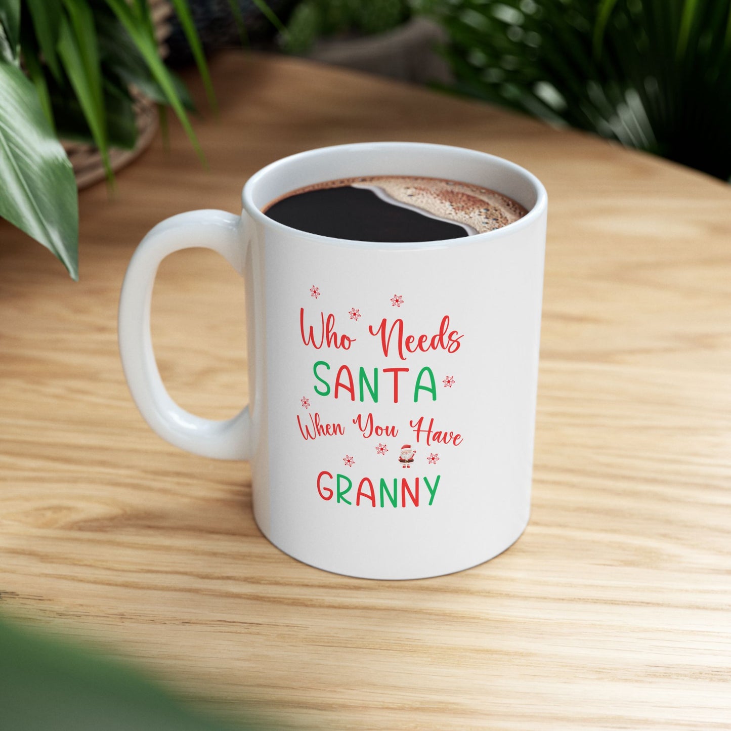 Gift for Granny - Granny Gift Coffee Mug Who Needs a Santa When You Have Granny, Christmas Mug for Granny