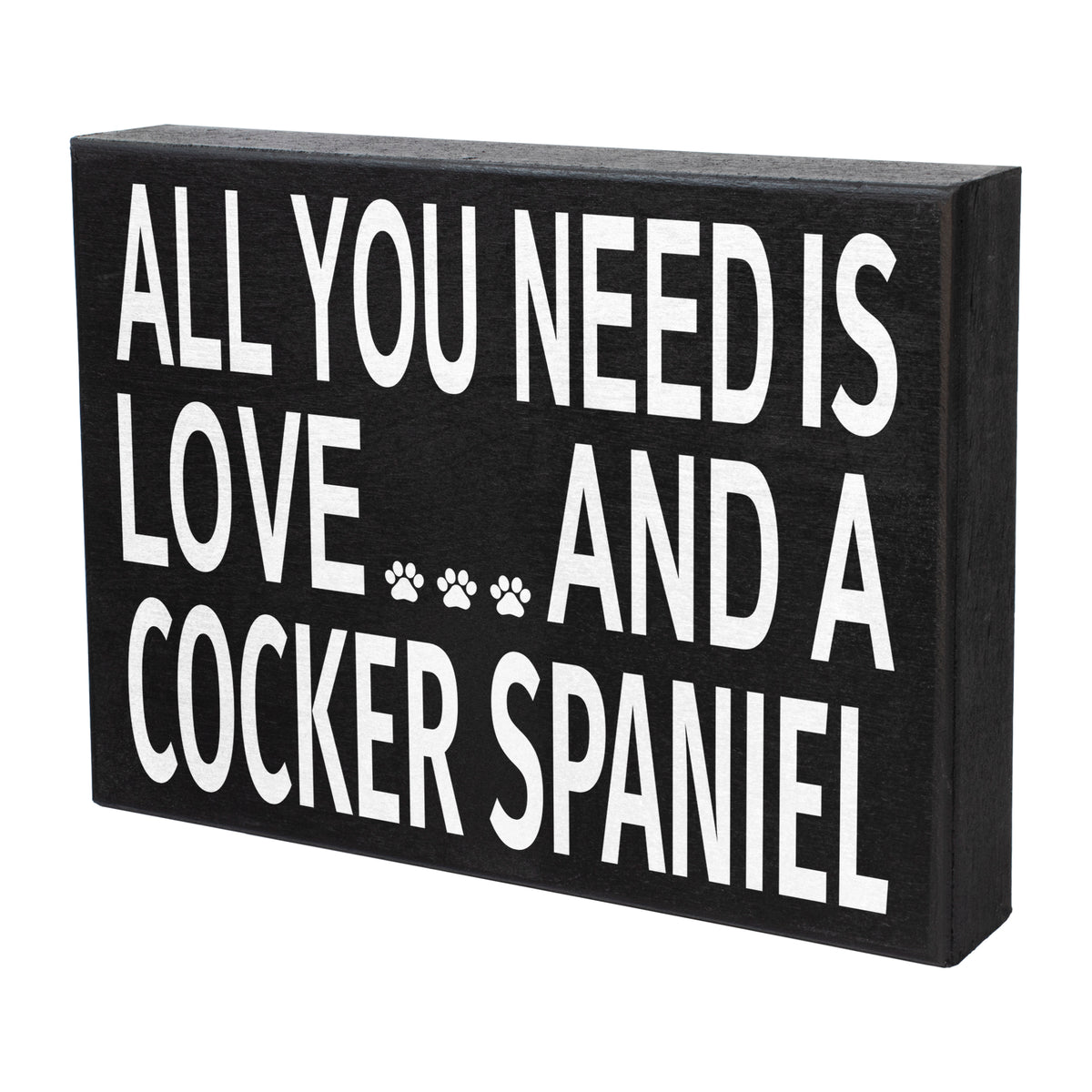 All You Need Is Love And A Cocker Spaniel Sign