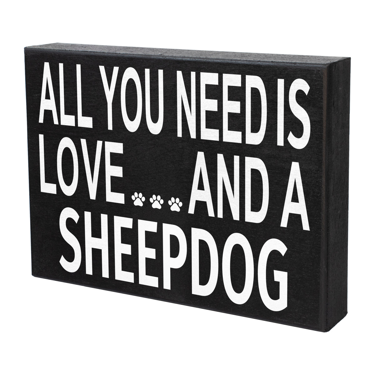 All You Need Is Love And A Sheepdog Sign
