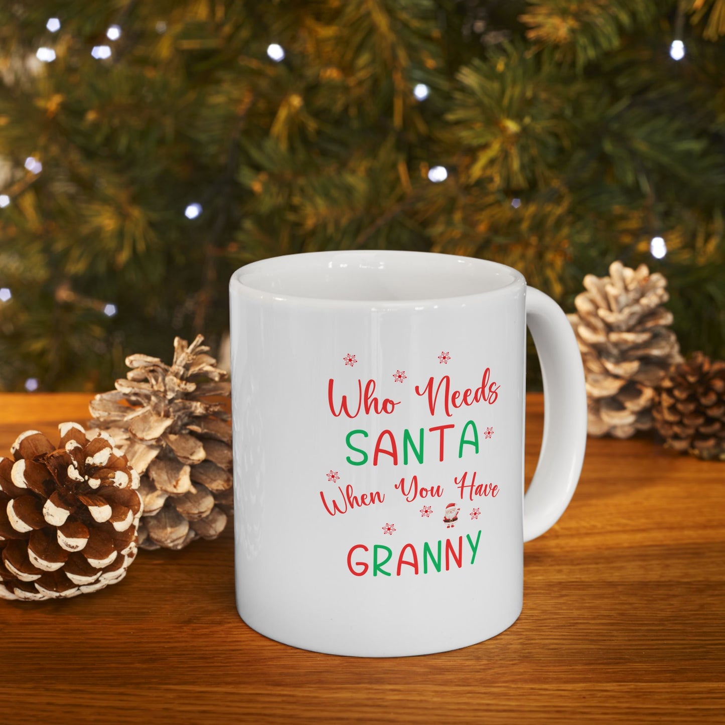 Gift for Granny - Granny Gift Coffee Mug Who Needs a Santa When You Have Granny, Christmas Mug for Granny
