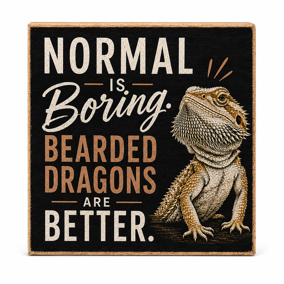 Square decorative wall sign with a black background and natural wood border. The sign features the text 'NORMAL IS Boring.