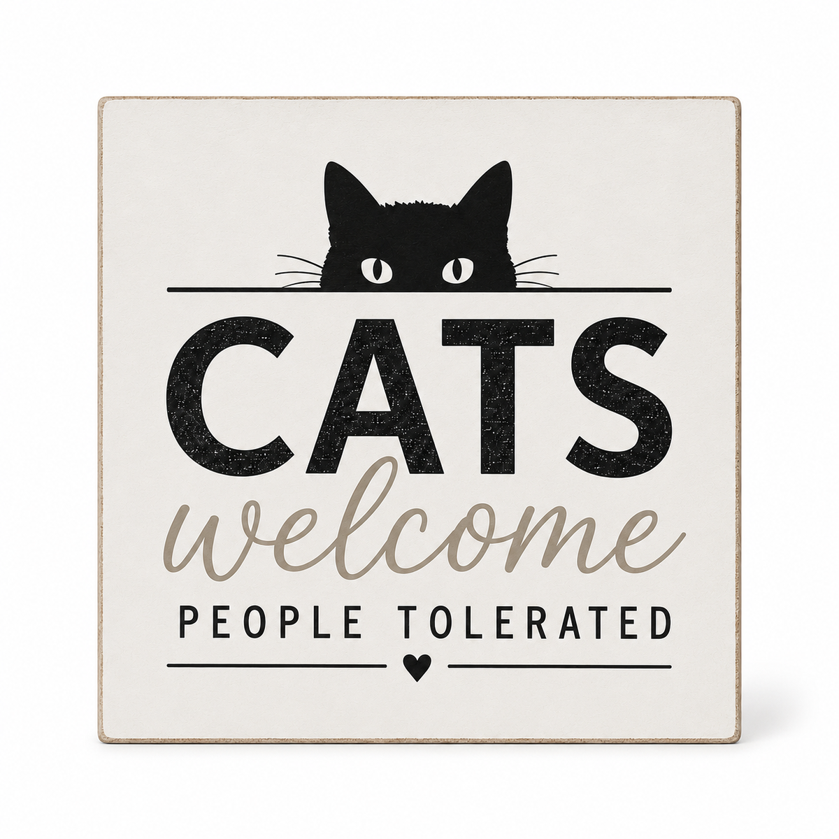 A square decorative sign with a distressed cream background featuring a black cat silhouette peeking over the word 'CATS' in black textured letters, with 'welcome' in cursive and 'PEOPLE TOLERATED' below, shown on a white background.