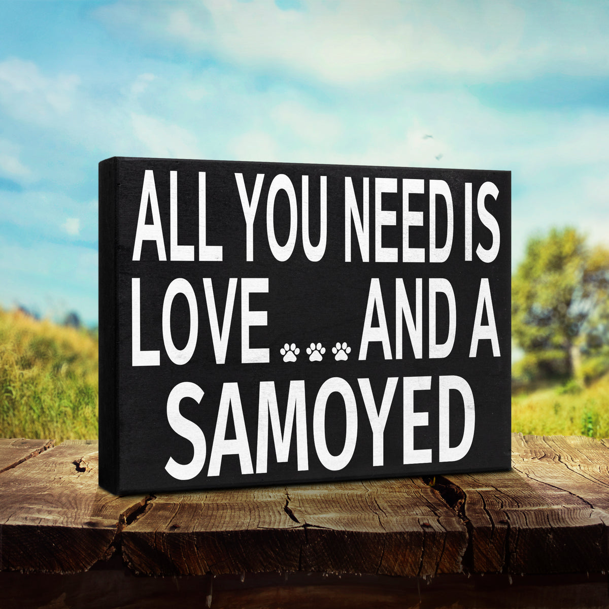All You Need Is Love And A Samoyed Sign