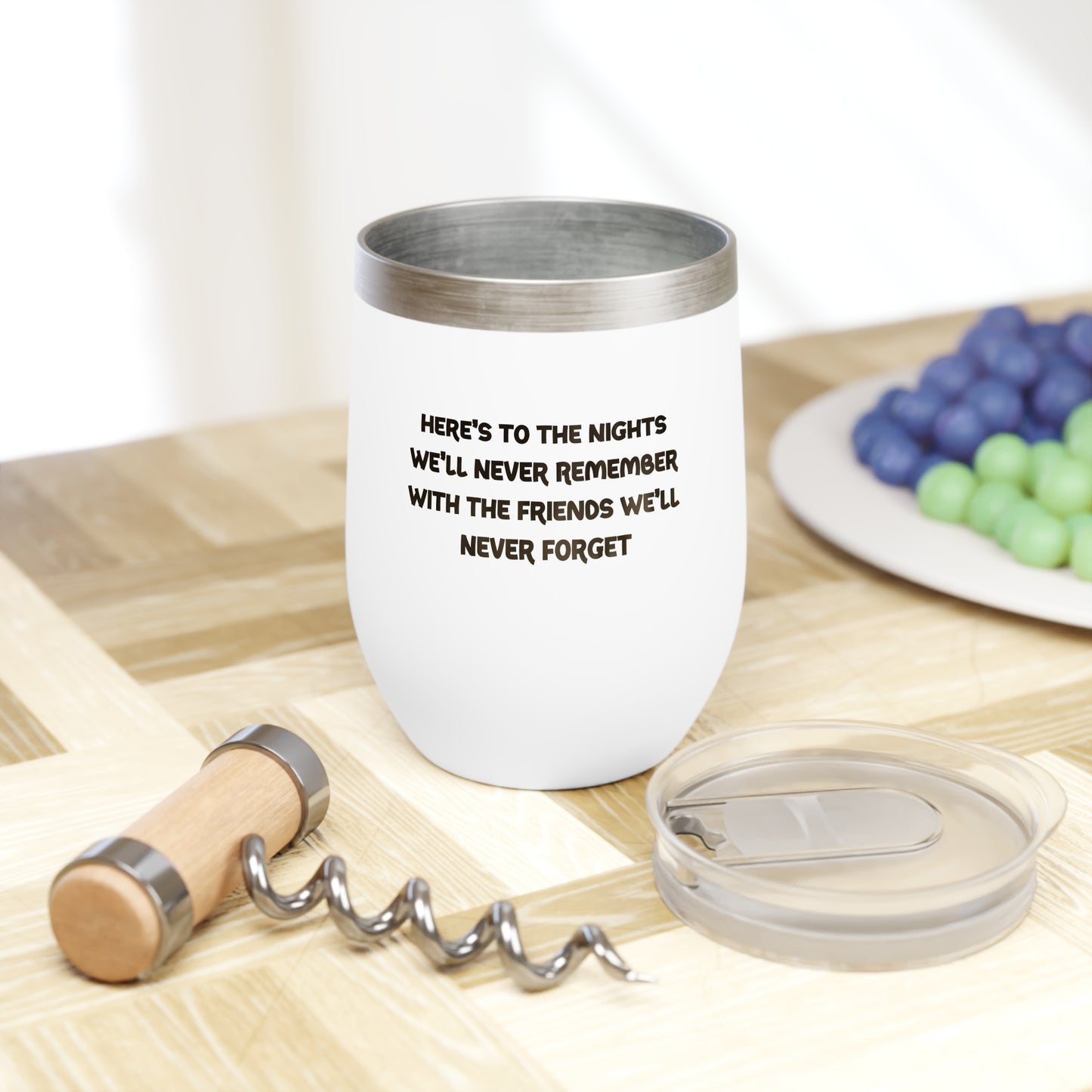Funny Wine Tumbler, Heres to the Nights Well Never Remember with the Friends Well Never Forget, Gift for Friends, Party and Travel Cup