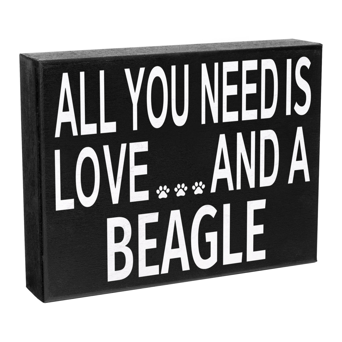 A wooden box sign with the text 'All You Need is Love and a Beagle' and a silhouette of a beagle dog.