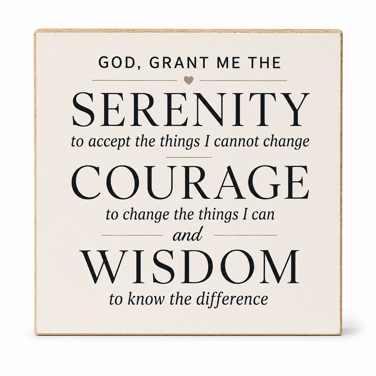 A square decorative wooden sign with a light beige wood-grain border and black text that reads, 'GOD, GRANT ME THE SERENITY to accept the things I cannot change COURAGE to change the things I can and WISDOM to know the difference' on a white background.