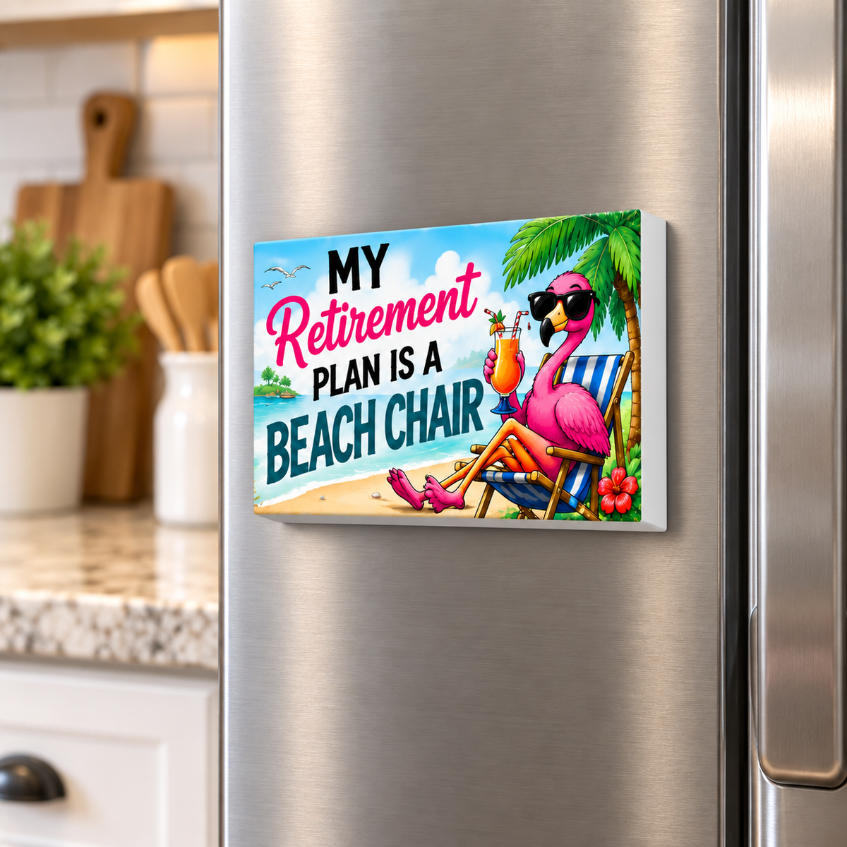 My Retirement Plan Is a Beach Chair - Funny Decorative Magnet