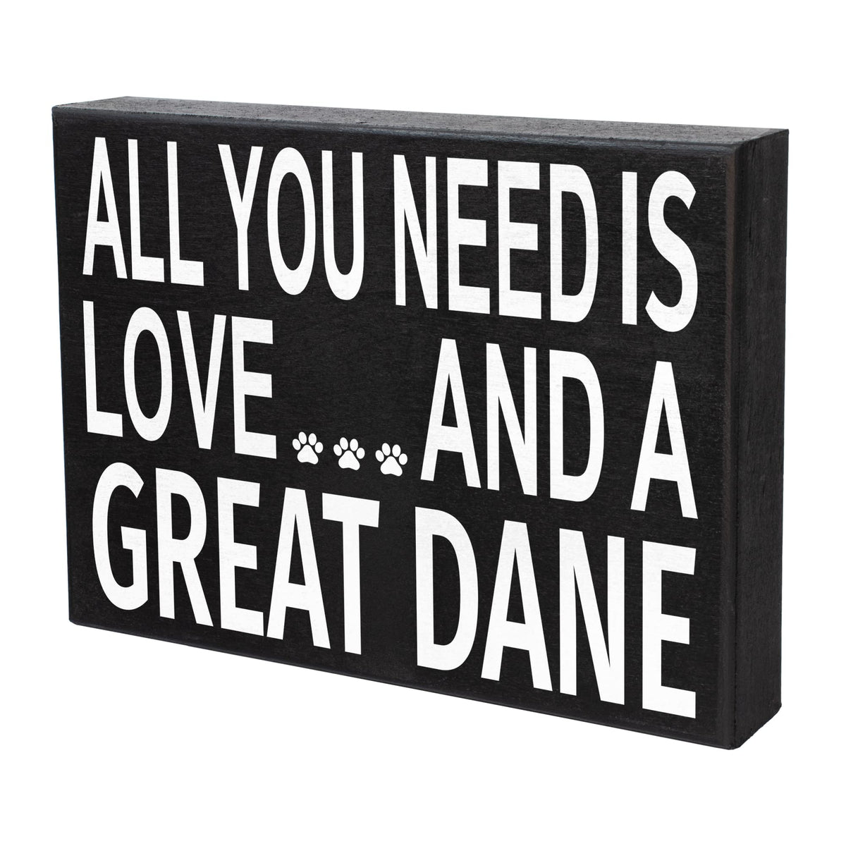 Decorative sign with text 'All you need is love and a Great Dane' on a black background