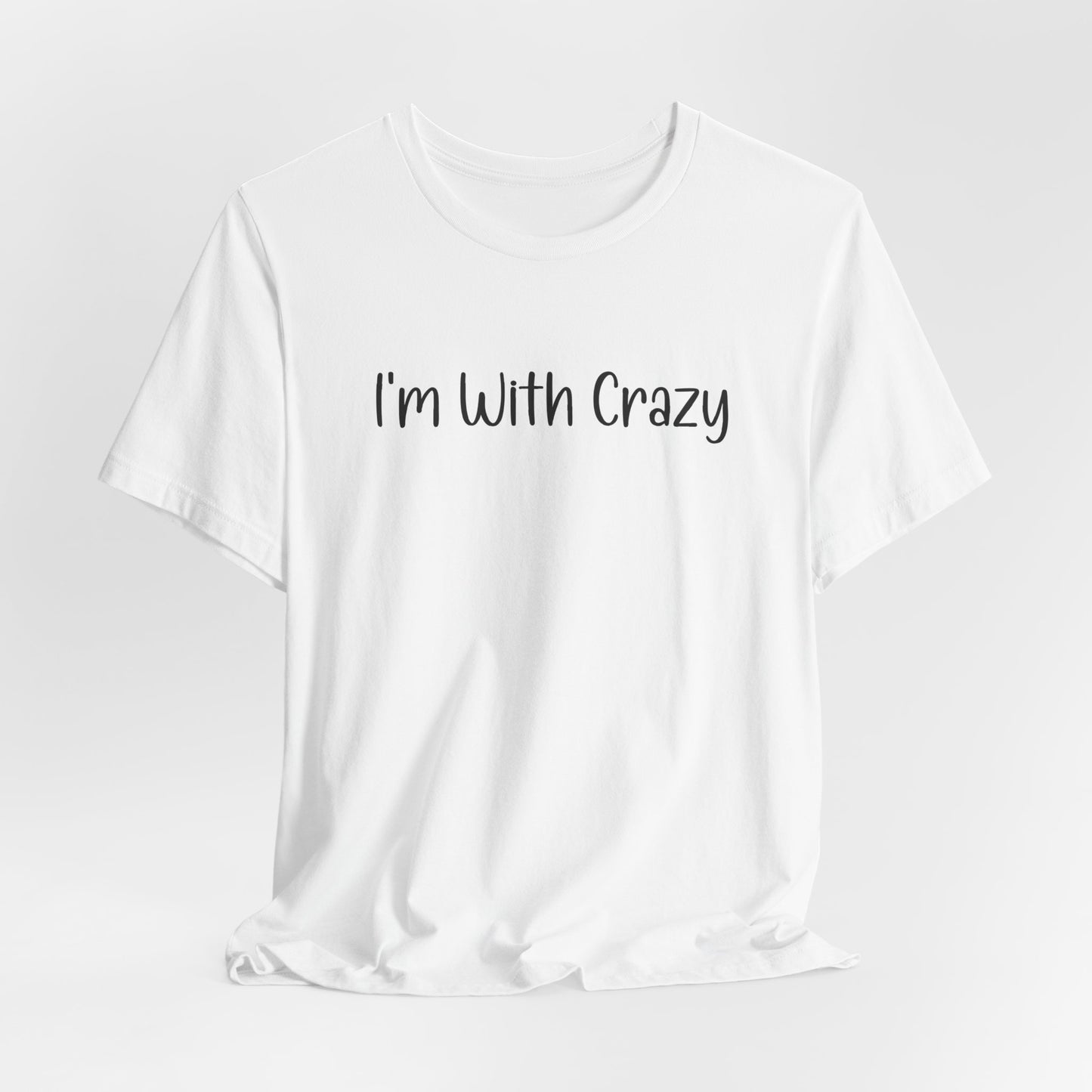 Matching Couples Shirts I'm With Crazy Unisex Tee, Funny Couple's Tshirts, I'm Crazy Shirt, Valentines