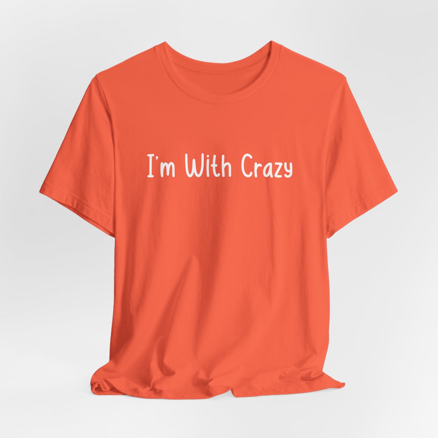 Matching Couples Shirts I'm With Crazy Unisex Tee, Funny Couple's Tshirts, I'm Crazy Shirt, Valentines