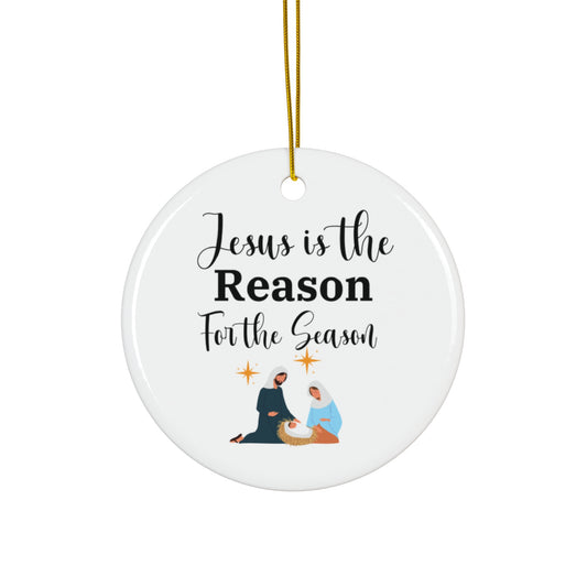 Jesus is the Reason for the Season Ornament