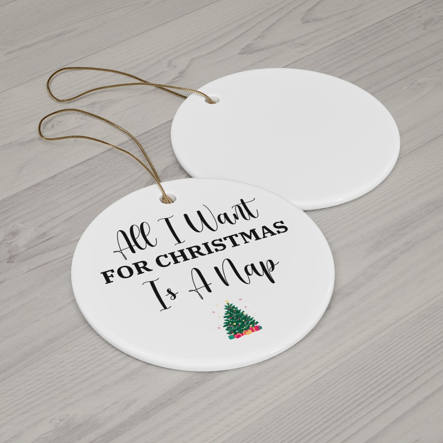 All I Want for Christmas is a Nap Ornament Funny Holiday Decor