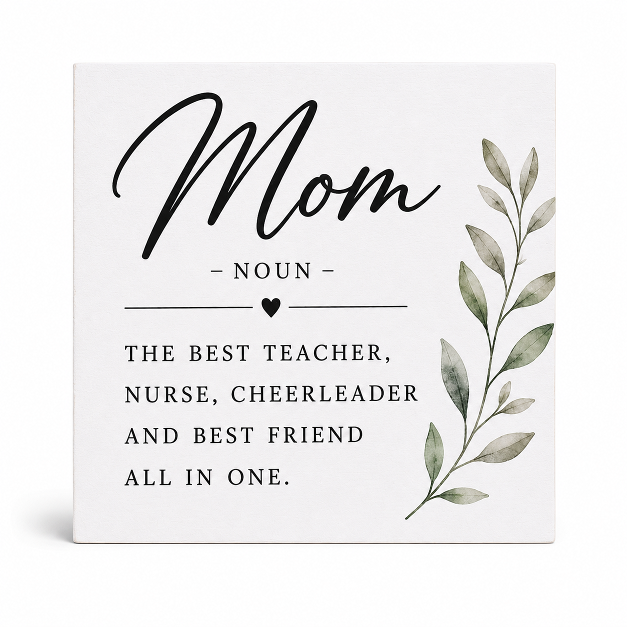 Mom Sign - Mom The Best Teacher, Nurse, Cheerleader, and Best Friend All In One - Mom Definition