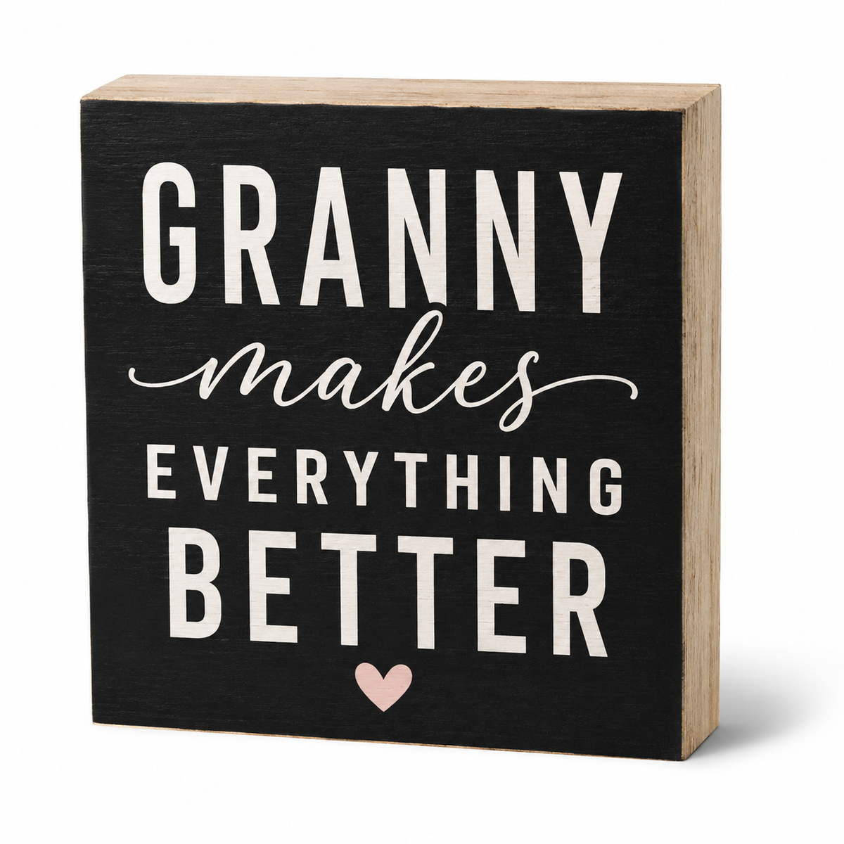 A square decorative wooden sign with a black front panel and natural wood sides. The sign reads “GRANNY makes EVERYTHING BETTER” in white lettering, with a small light pink heart near the bottom, shown on a white background.
