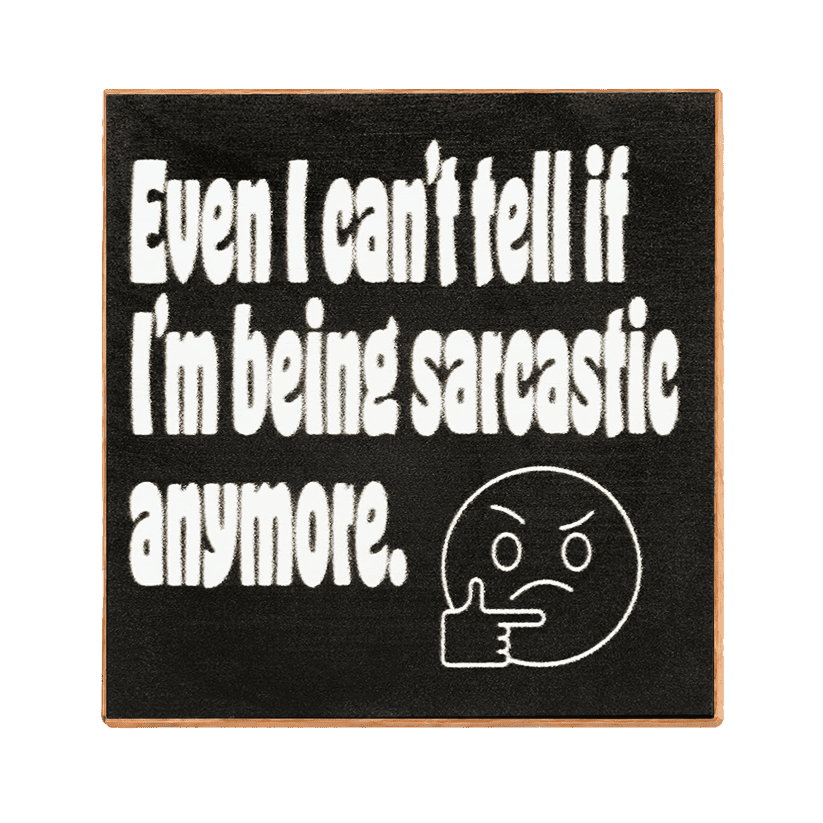 Being Sarcastic Anymore Magnet