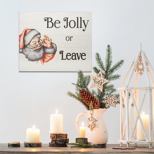 Be Jolly or Leave Funny Wood Sign, Christmas Decorations, Holiday Decor, Christmas Decor, American Made