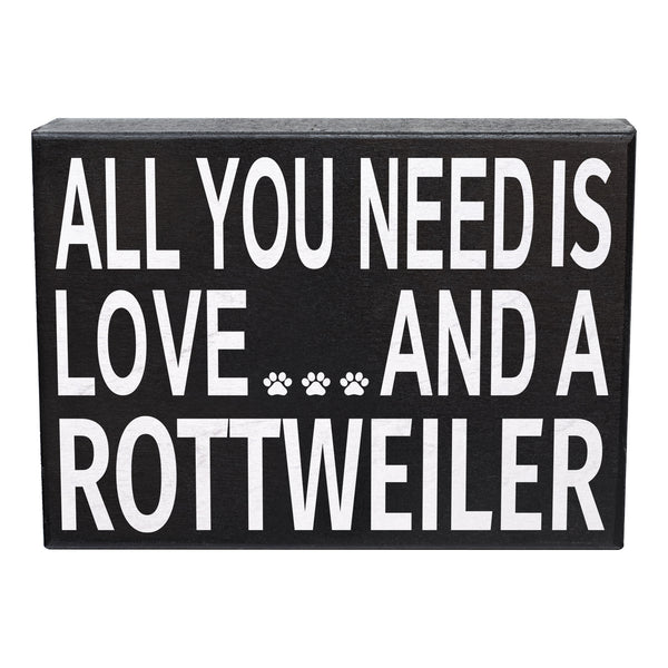 All You Need Is Love And A Rottweiler Sign
