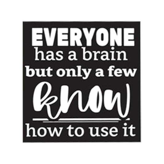 Everyone Has a Brain Funny Fridge Magnet – 3 x 3 Inch