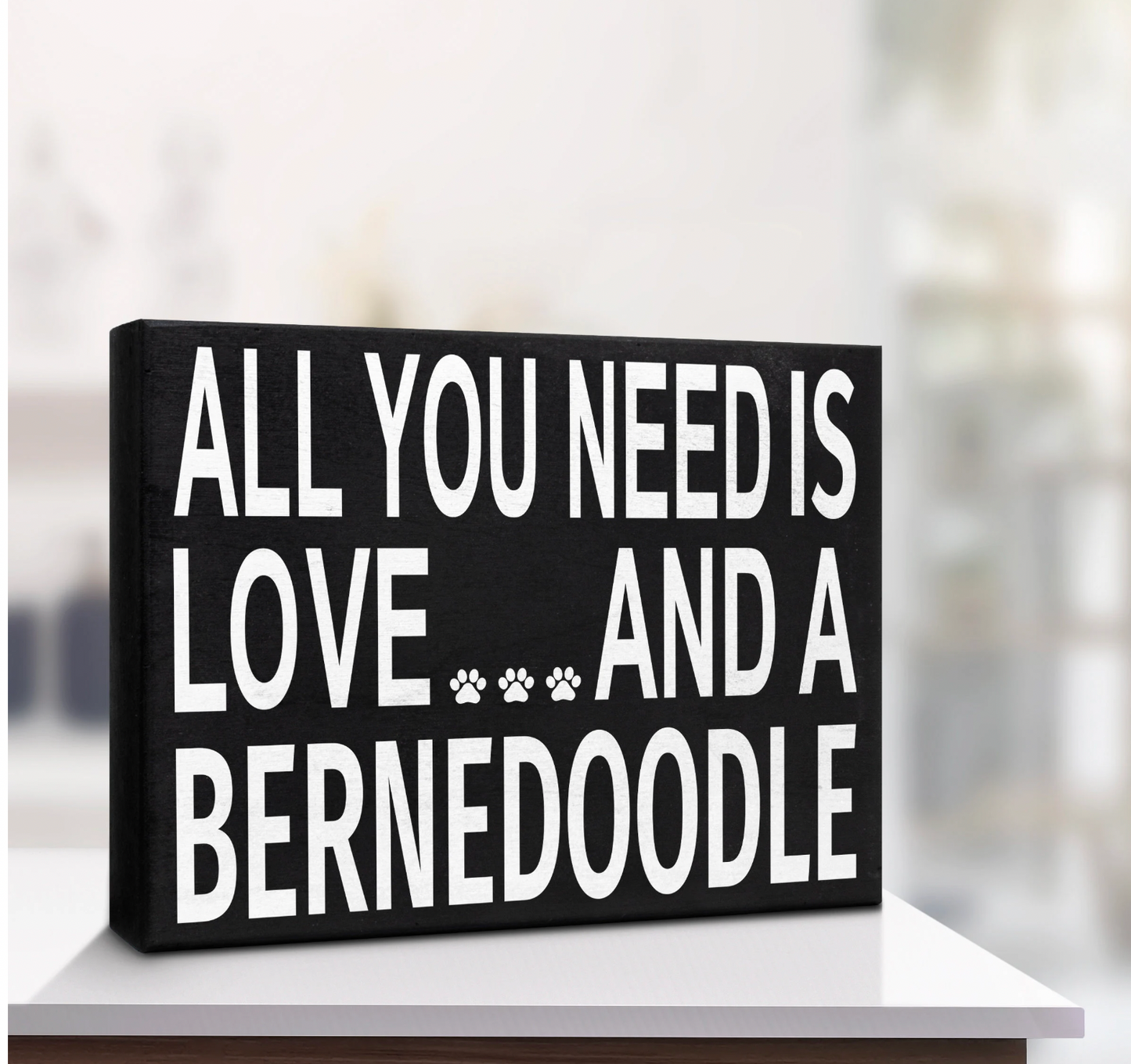 All You Need Is Love And A Bernedoodle Sign