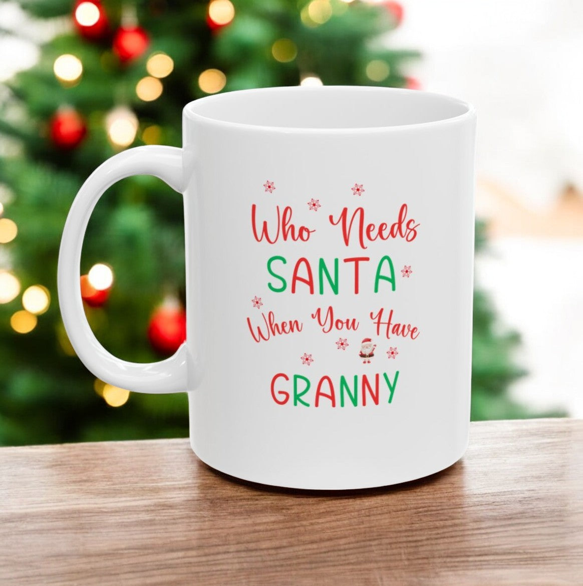 Gift for Granny - Granny Gift Coffee Mug Who Needs a Santa When You Have Granny, Christmas Mug for Granny