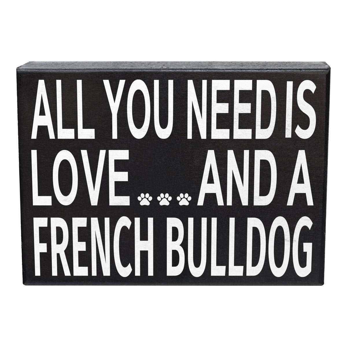 All You Need Is Love and a French Bulldog Sign
