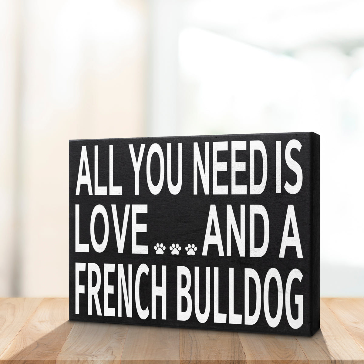 All You Need Is Love and a French Bulldog Sign
