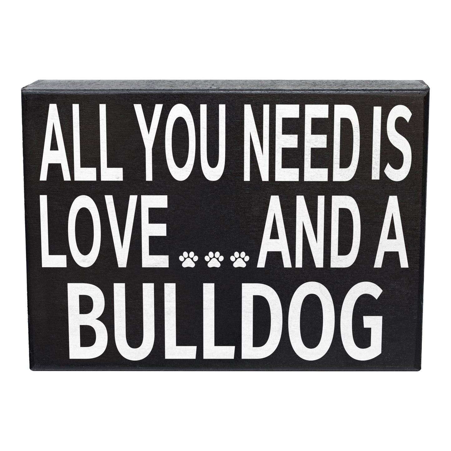 All You Need Is Love And A Bulldog Sign