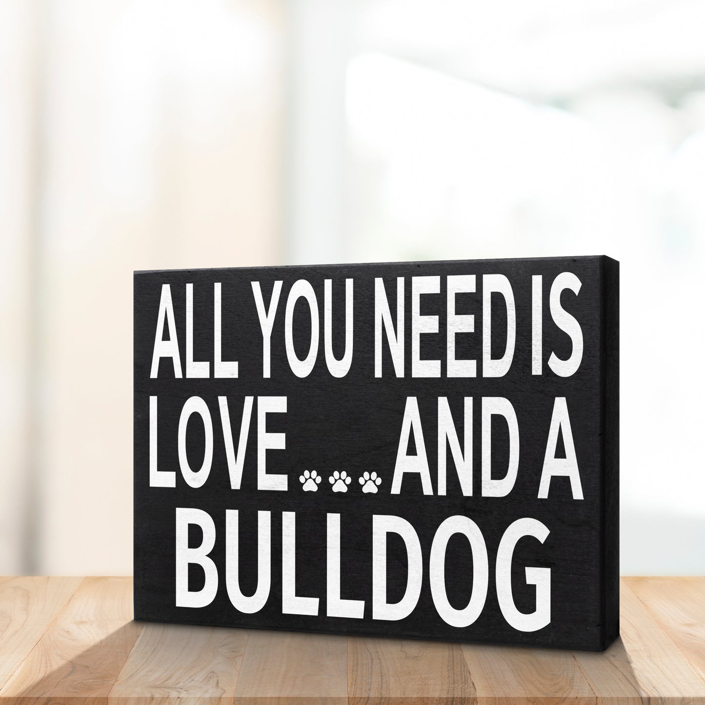 All You Need Is Love And A Bulldog Sign