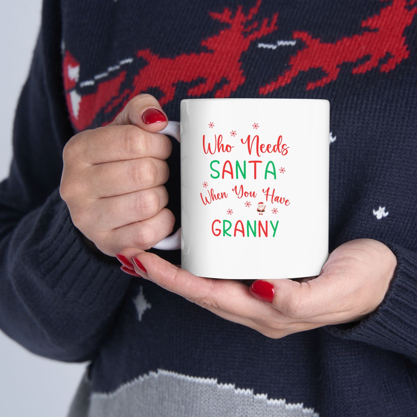 Gift for Granny - Granny Gift Coffee Mug Who Needs a Santa When You Have Granny, Christmas Mug for Granny