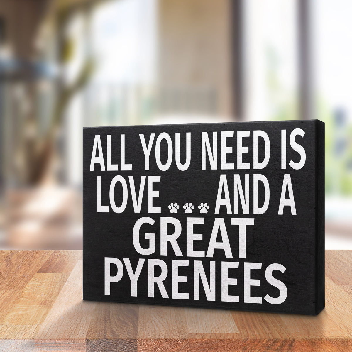 All You Need Is Love and a Great Pyrenees Wooden Sign