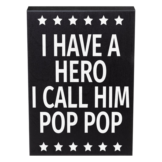 I Have A Hero I Call Him Pop Pop Wood Sign and Gift