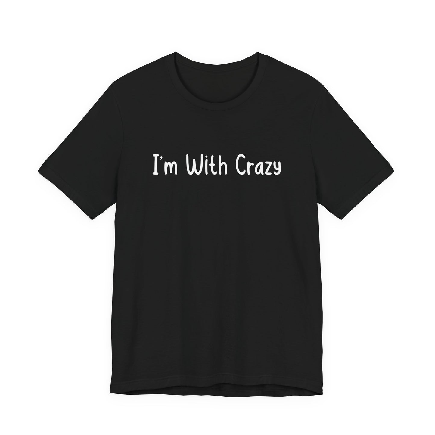 Matching Couples Shirts I'm With Crazy Unisex Tee, Funny Couple's Tshirts, I'm Crazy Shirt, Valentines