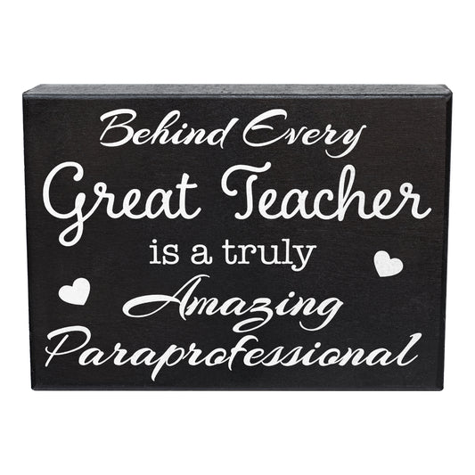 Behind Every Great Teacher is a Paraprofessional Sign and Gift