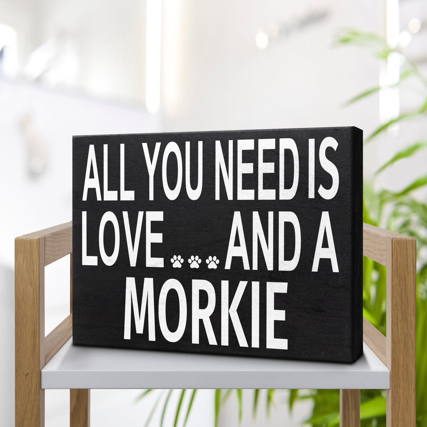 JennyGems Morkie Sign, All You Need is Love and a Morkie, Wood Sign, 8x6 Inches, Morkie Mom, Morkie Gifts, Morkie Decor
