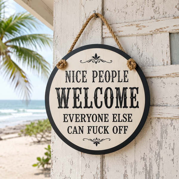 Nice People Welcome Everyone Else Can Fuck Off Door Hanger