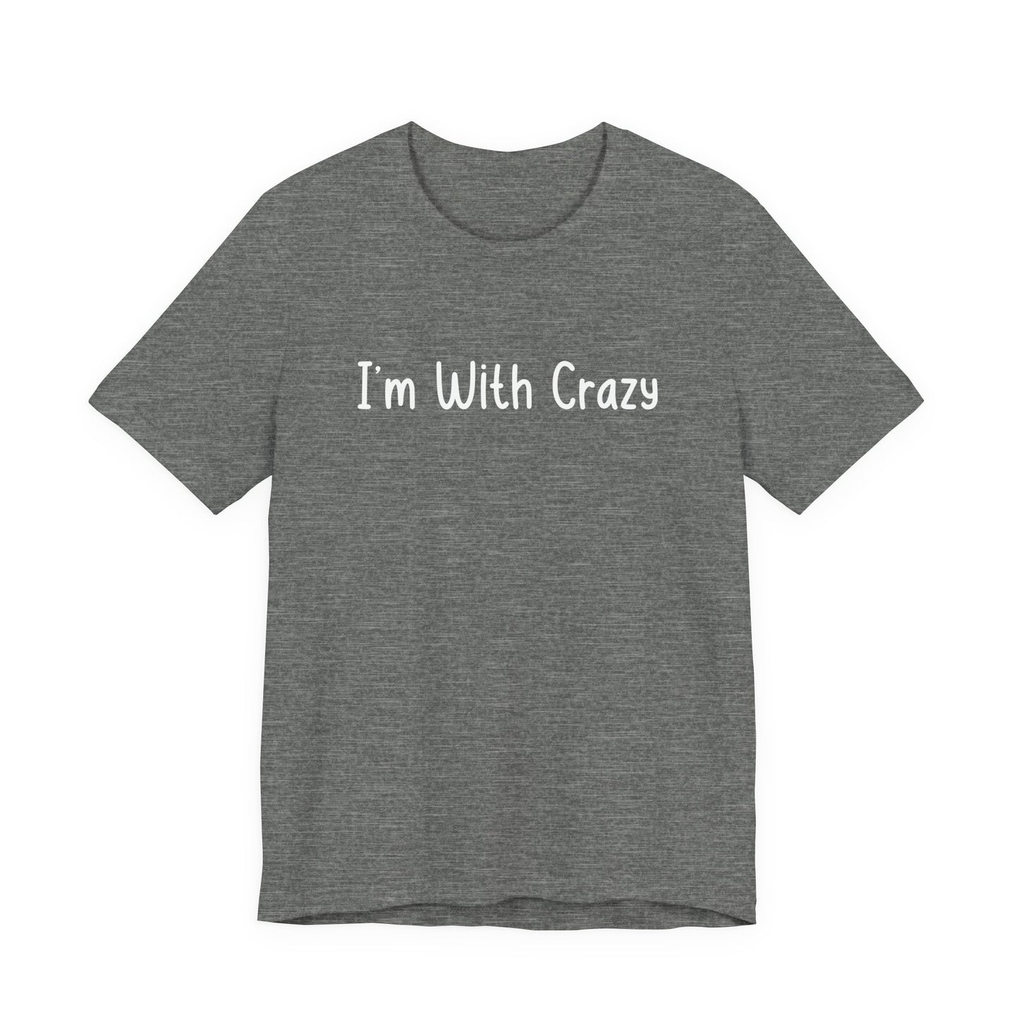 Matching Couples Shirts I'm With Crazy Unisex Tee, Funny Couple's Tshirts, I'm Crazy Shirt, Valentines