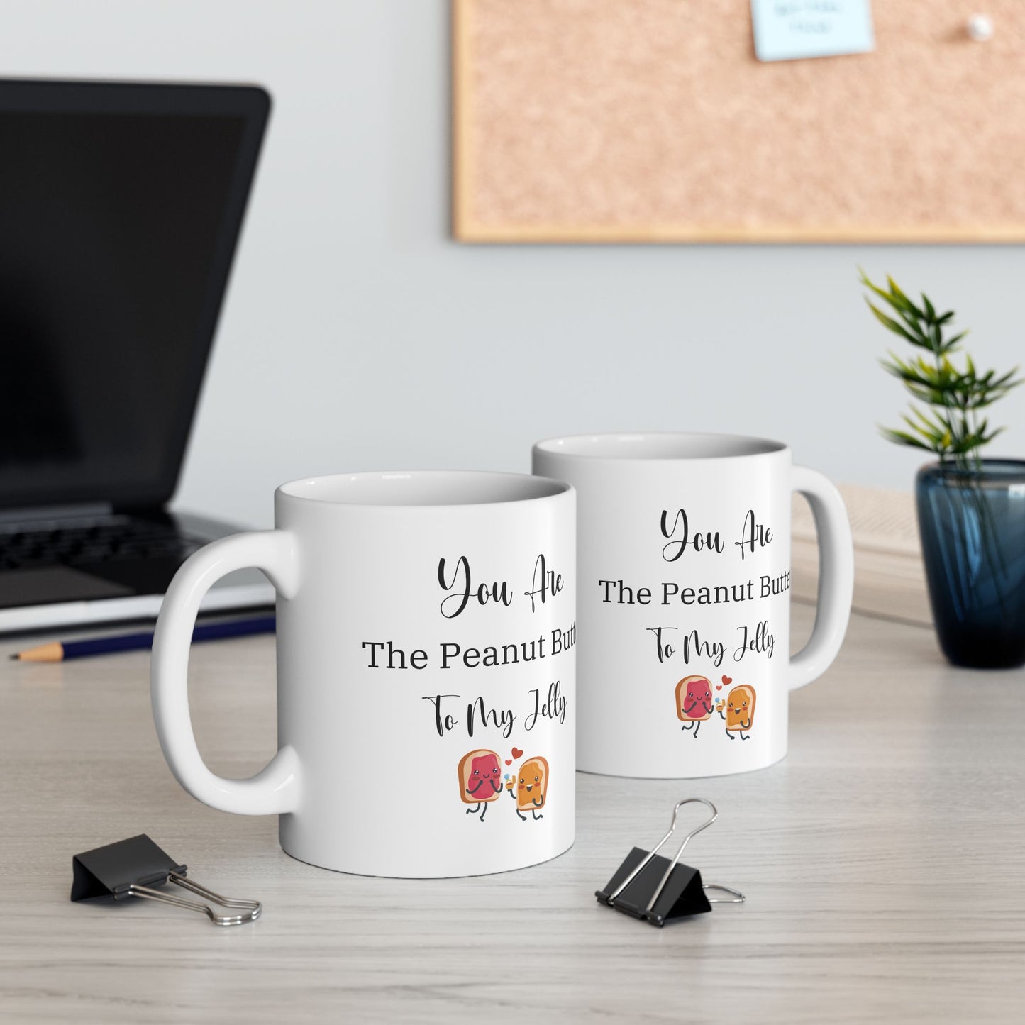 You're the Peanut Butter to My Jelly Ceramic Mug — Romantic Couple's Coffee Gift (11oz, 15oz)